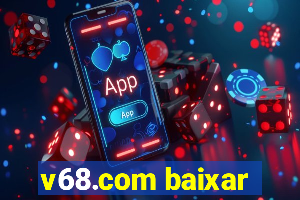 v68.com baixar